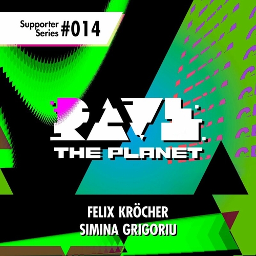 Felix Kröcher - Rave the Planet_ Supporter Series, Vol. 014 [RTP014]